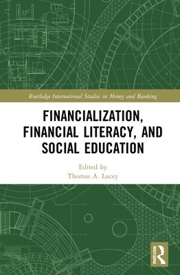 Financialization, Financial Literacy, and Social Education 1