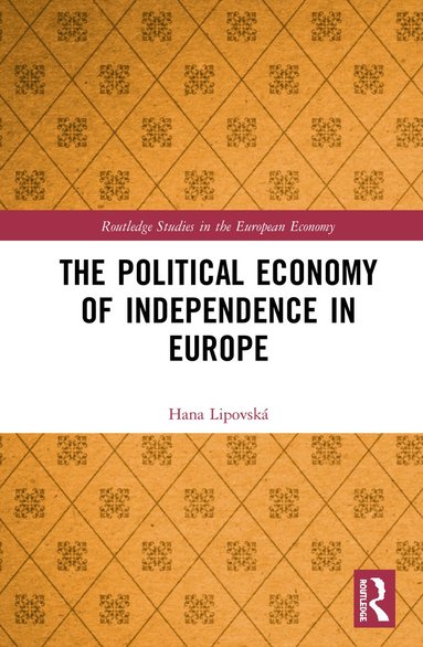 bokomslag Political Economy of Independence in Europe