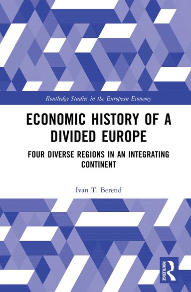 Ivan T. Berend - Economic History of a Divided Europe, Inbunden