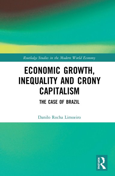 bokomslag Economic Growth, Inequality and Crony Capitalism