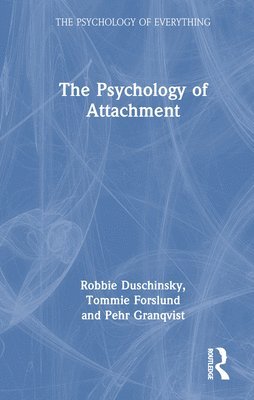 The Psychology of Attachment 1
