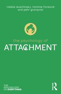 bokomslag The Psychology of Attachment