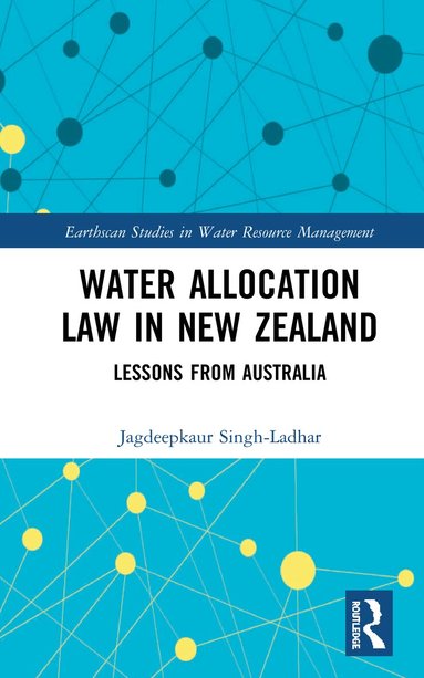 Jagdeepkaur Singh-Ladhar - Water Allocation Law in New Zealand, Inbunden