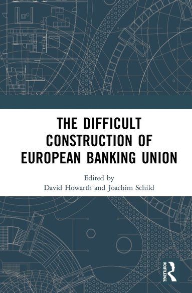 bokomslag Difficult Construction of European Banking Union