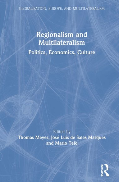 Thomas Meyer, José Luís de Sales Marques, Mario Telò - Regionalism and Multilateralism, Inbunden