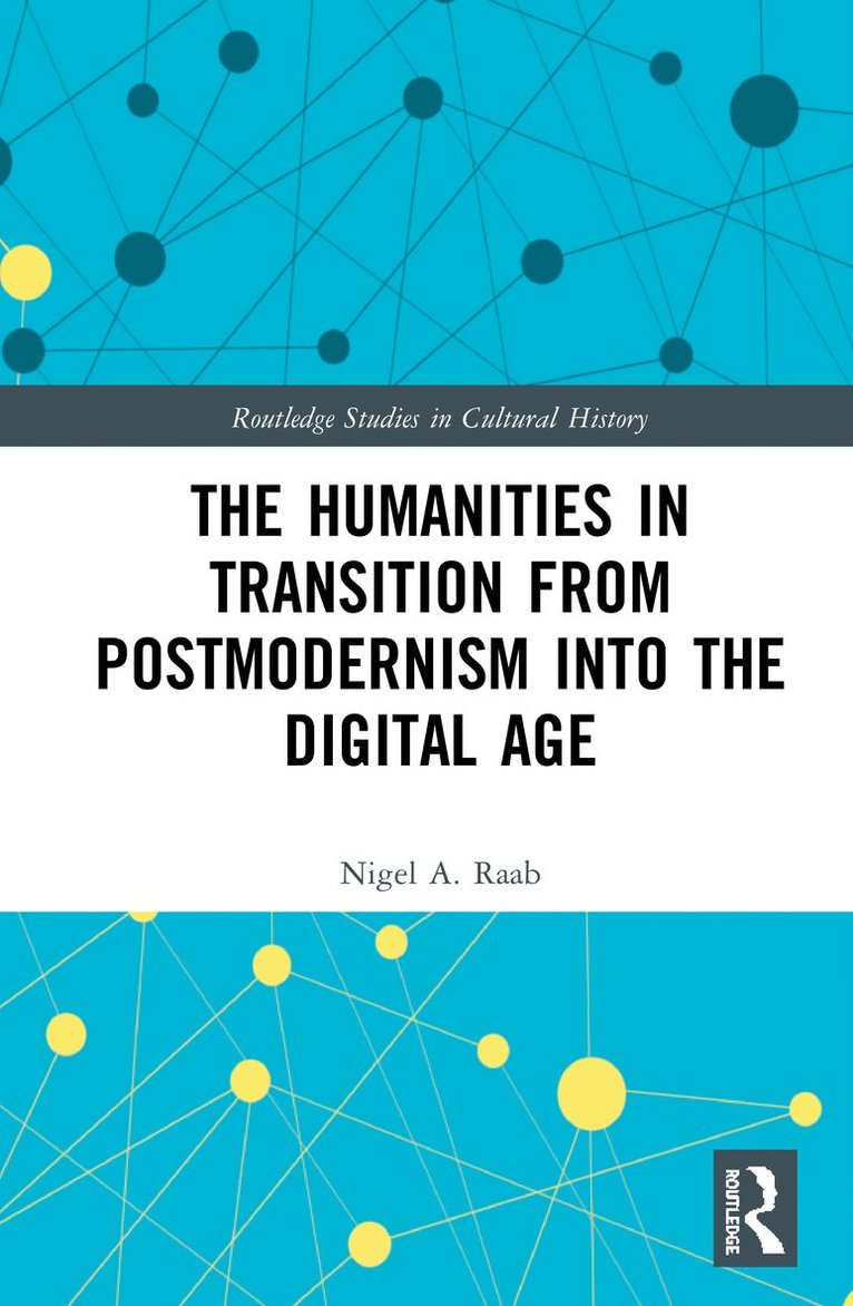 The Humanities in Transition from Postmodernism into the Digital Age 1