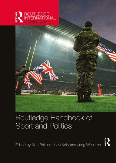 bokomslag Routledge Handbook of Sport and Politics