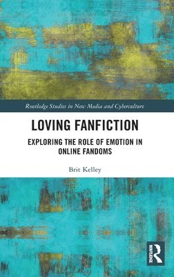 Brit Kelley, USA) Kelley, Brit (UC Davis - Loving Fanfiction, Inbunden