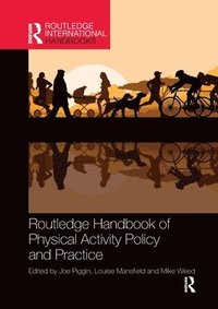 bokomslag Routledge Handbook of Physical Activity Policy and Practice