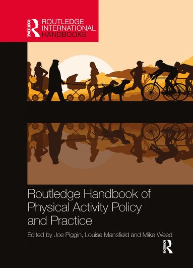 bokomslag Routledge Handbook of Physical Activity Policy and Practice