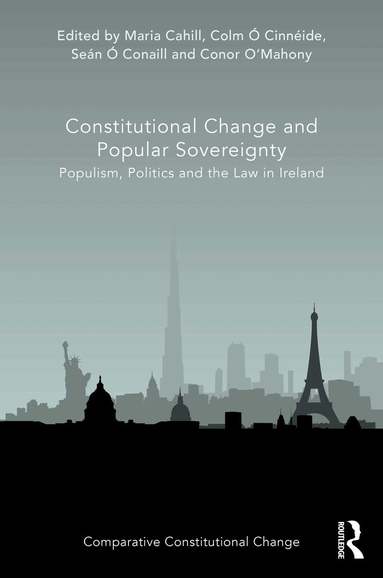 Maria Cahill, Colm Ó Cinnéide, Seán Ó Conaill, Conor O’Mahony - Constitutional Change and Popular Sovereignty, Inbunden