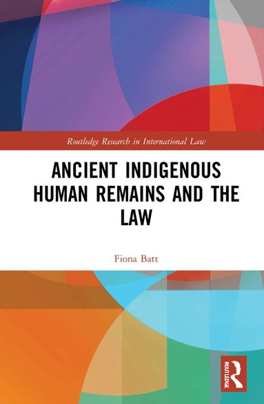 bokomslag Ancient Indigenous Human Remains and the Law