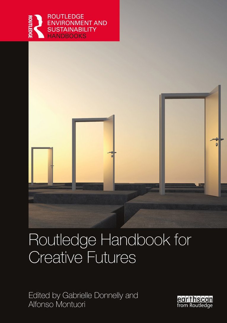 Gabrielle Donnelly, Alfonso Montuori, USA) Montuori, Alfonso (California Institute of Integral Studies - Routledge Handbook for Creative Futures, Inbunden