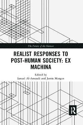 Ismael Al-Amoudi, Jamie Morgan, UK) Al-Amoudi, Ismael (Cardiff University, UK) Morgan, Jamie (Leeds Beckett University - Realist Responses to Post-Human Society: Ex Machina, Häftad