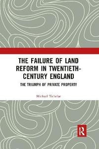 bokomslag The Failure of Land Reform in Twentieth-Century England