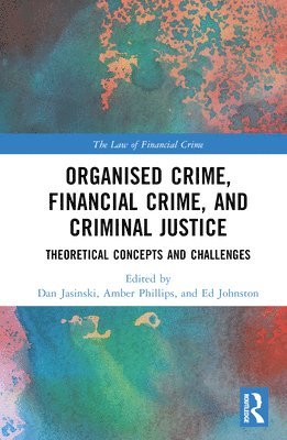Organised Crime, Financial Crime, and Criminal Justice 1