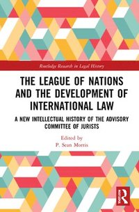 bokomslag The League of Nations and the Development of International Law
