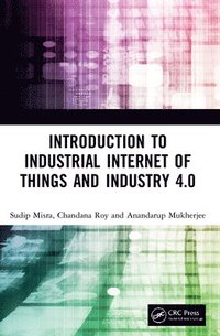 bokomslag Introduction to Industrial Internet of Things and Industry 4.0