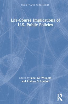 Life-Course Implications of US Public Policy 1