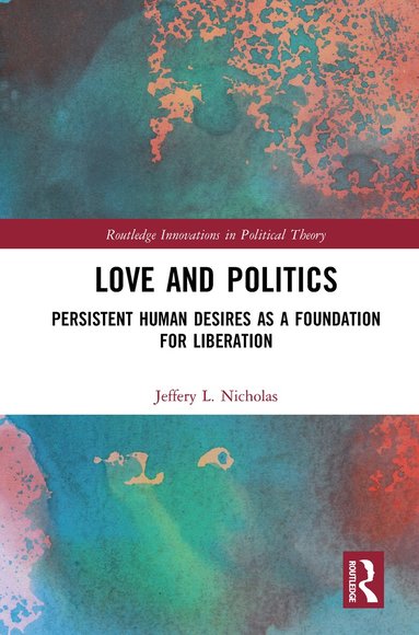 Jeffery L. Nicholas - Love and Politics, Inbunden