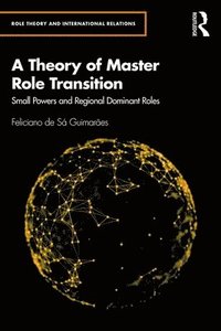 bokomslag A Theory of Master Role Transition