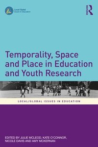 bokomslag Temporality, Space and Place in Education and Youth Research