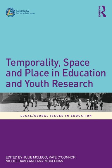 bokomslag Temporality, Space and Place in Education and Youth Research