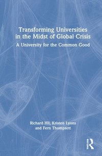 bokomslag Transforming Universities in the Midst of Global Crisis