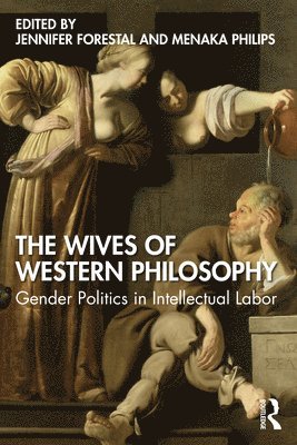 bokomslag The Wives of Western Philosophy