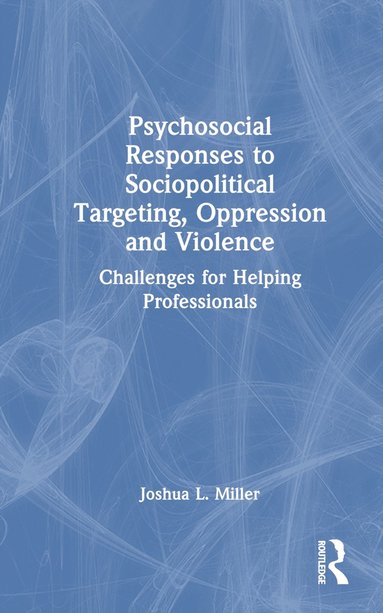 bokomslag Psychosocial Responses to Sociopolitical Targeting, Oppression and Violence