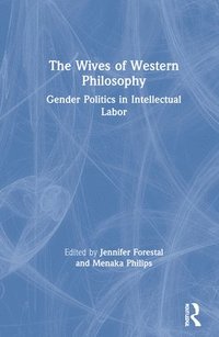 bokomslag The Wives of Western Philosophy