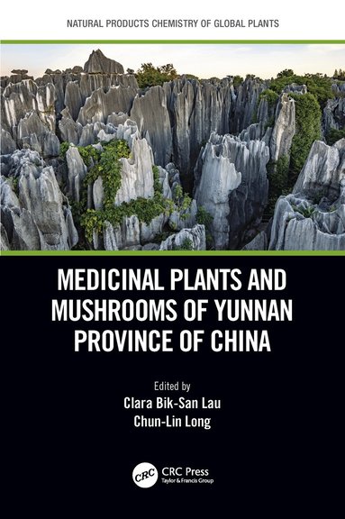 Clara Bik-San Lau, Chun-lin Long - Medicinal Plants and Mushrooms of Yunnan Province of China, Inbunden