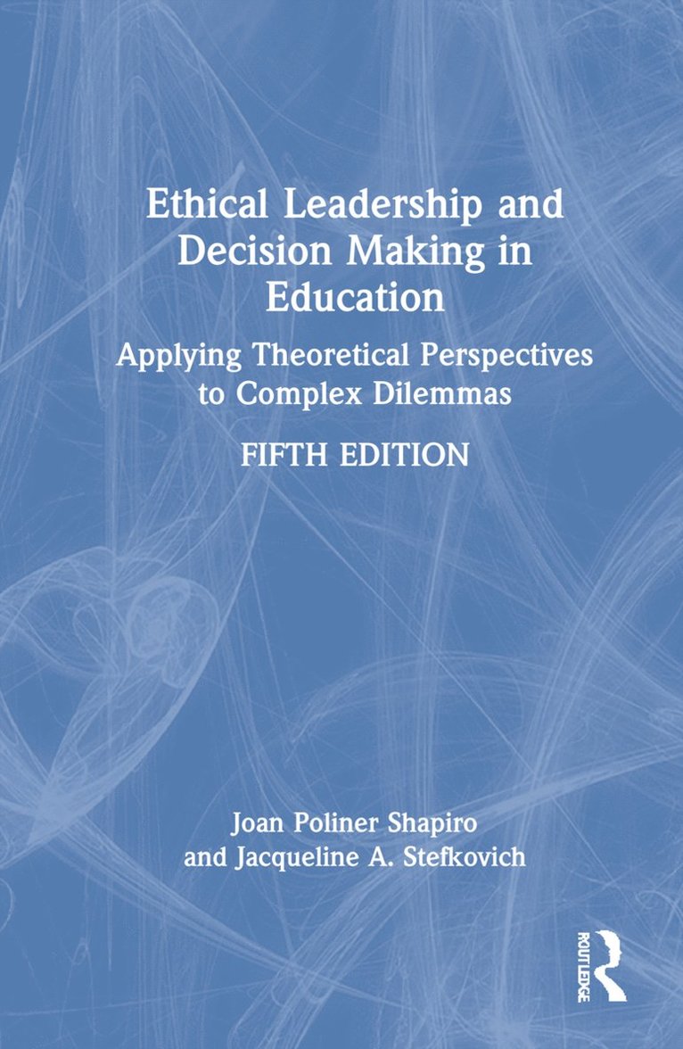 Ethical Leadership and Decision Making in Education 1