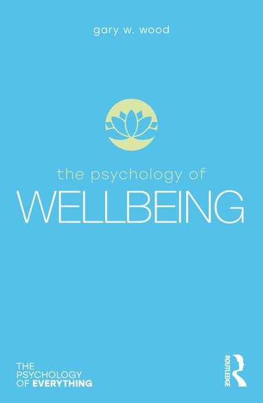 Gary Wood - Psychology of Wellbeing, Häftad