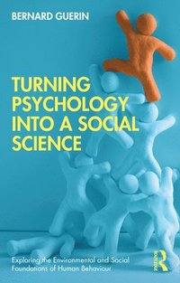 bokomslag Turning Psychology into a Social Science