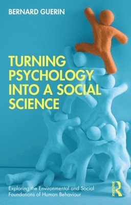 Bernard Guerin, Australia) Guerin, Bernard (University of South Australia - Turning Psychology into a Social Science, Häftad
