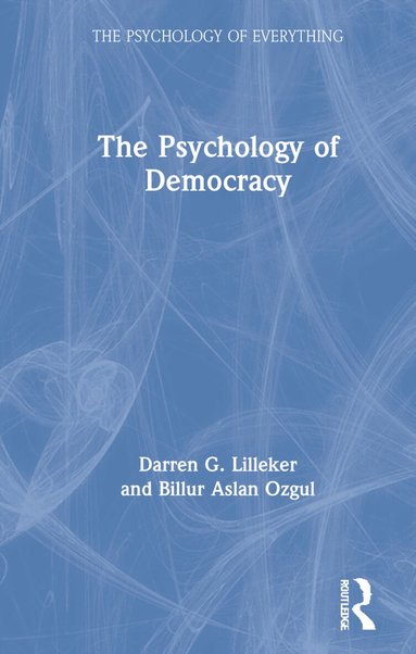 Darren G. Lilleker, Billur Aslan Ozgul - Psychology of Democracy, Inbunden