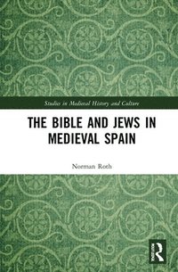 bokomslag The Bible and Jews in Medieval Spain