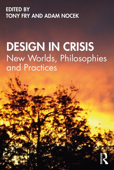 Tony Fry, Adam Nocek - Design in Crisis, Häftad