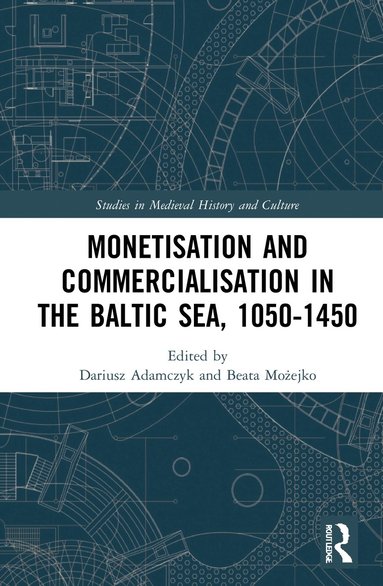 bokomslag Monetisation and Commercialisation in the Baltic Sea, 1050-1450