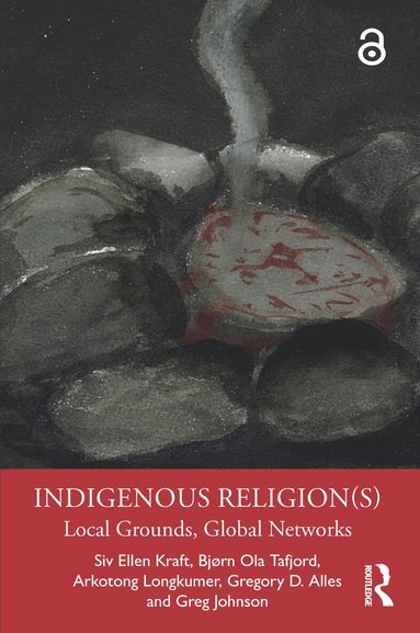 Siv Ellen Kraft, Bjørn Ola Tafjord, Arkotong Longkumer, Gregory D. Alles, Greg Johnson - Indigenous Religion(s), Häftad