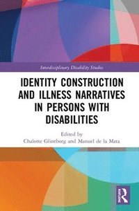 bokomslag Identity Construction and Illness Narratives in Persons with Disabilities