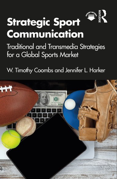 W. Timothy Coombs, Jennifer L. Harker - Strategic Sport Communication, Häftad