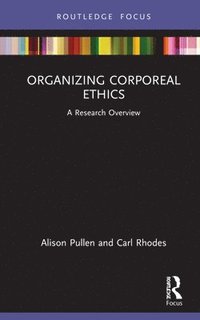 bokomslag Organizing Corporeal Ethics