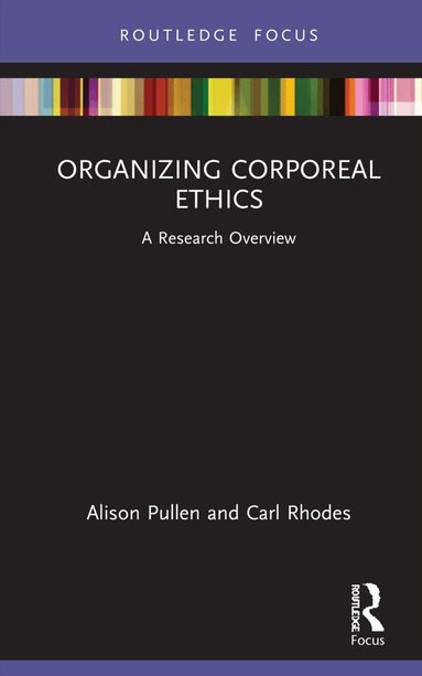 Alison Pullen, Carl Rhodes - Organizing Corporeal Ethics, Inbunden