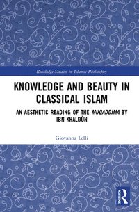 bokomslag Knowledge and Beauty in Classical Islam