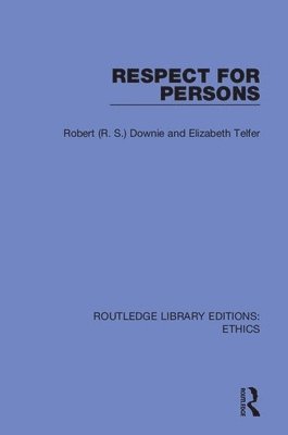 Robert (R. S.) Downie, Elizabeth Telfer, Downie - Respect for Persons, Inbunden