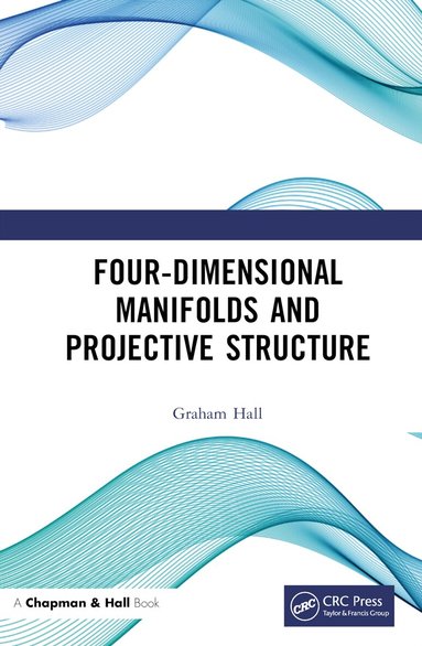 Graham Hall - Four-Dimensional Manifolds and Projective Structure, Inbunden