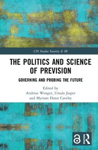 bokomslag The Politics and Science of Prevision