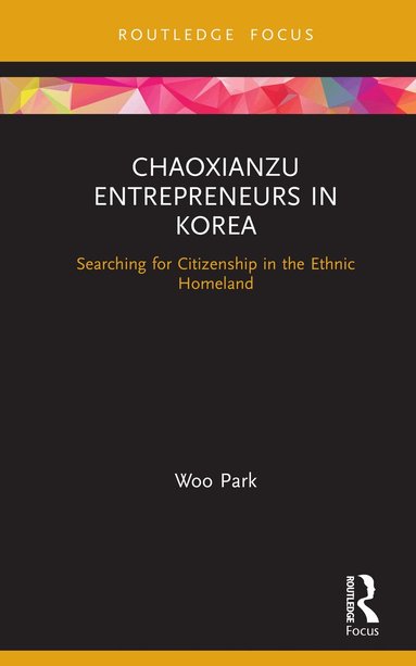 Park Woo - Chaoxianzu Entrepreneurs in Korea, Inbunden
